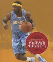 The Story of the Denver Nuggets (The NBA: a History of Hoops) 1608184285 Book Cover