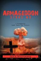 Armageddon 37005 Ad: A Prophetic Look Into the Future 1479725285 Book Cover