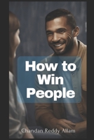 How to win people B0CB2FV37B Book Cover