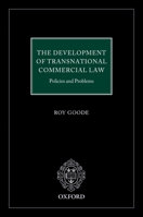 The Development of Transnational Commercial Law : Policies and Problems 0198825811 Book Cover