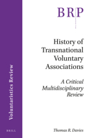 History of Transnational Voluntary Associations: A Critical Multidisciplinary Review 9004323597 Book Cover