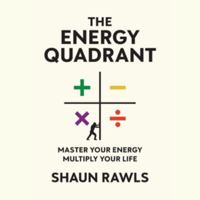 The Energy Quadrant: Master Your Energy, Multiply Your Life B0HJ9TY5NF Book Cover