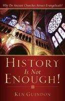 History Is Not Enough! 1604770066 Book Cover