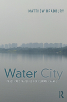 Water City: Practical Strategies for Climate Change 0367425068 Book Cover