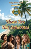 These Are Not Señoritas 1593640609 Book Cover