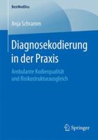 Diagnosekodierung in Der Praxis: Ambulante Kodierqualita T Und Risikostrukturausgleich 3658130520 Book Cover