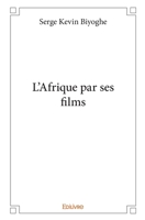 L'Afrique par ses films (French Edition) 2414382414 Book Cover