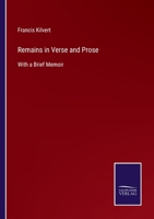 Remains in Verse and Prose of the Francis Kilvert, with a Brief Memoir 1437082513 Book Cover