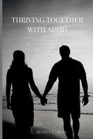 Thriving Together with ADHD: Building a Strong Relationship as a Couple B0BXNMNRRL Book Cover