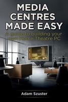 Media Centres Made Easy 0987451413 Book Cover