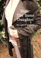 Blair: The Same Daughter 0994465920 Book Cover