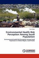 Environmental Health Risk Perception Among Saudi Population 3844386327 Book Cover