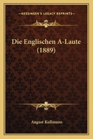 Die Englischen A-Laute (1889) 1168322669 Book Cover