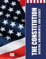 THE CONSTITUTION: Origins, Amendments, and Legacy: (Monochrome Edition) B0DSBHWTHP Book Cover