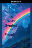 The Rainbow Is God's Symbol of Promise B0F7V91154 Book Cover