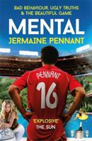 Mental: Bad Behaviour, Ugly Truths and the Beautiful Game 1789460972 Book Cover