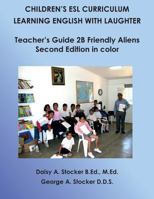 Children's ESL Curriculum: Learning English with Laughter: Teacher's Guide 2B: Friendly Aliens: Second Edition in Color 1497433622 Book Cover