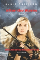 After the Waves: Will America Stand or Fall (Wave Series) 1548293873 Book Cover
