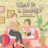 What Is A Daddy? 1098391446 Book Cover