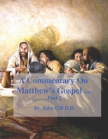 A Commentary On Matthew's Gospel (kJV), Part 2 1688923357 Book Cover