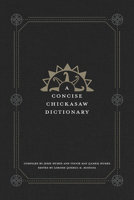 A Concise Chickasaw Dictionary 1935684361 Book Cover