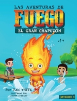 Las Aventuras De Fuego: El Gran Chapuzón 1532393628 Book Cover