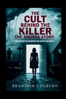The Cult Behind The Killer: The Andrea Yates Story: A Deep Dive Into The Documentary And The Real Case Behind It B0GDY2TR8J Book Cover