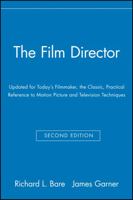 The Film Director: Updated for Today's Filmmaker, the Classic, Practical Reference to Motion Picture and Television Techniques 0028638190 Book Cover