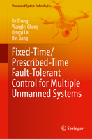 Fixed-Time/ Prescribed-Time Fault-Tolerant Control for Multiple Unmanned Systems (Unmanned System Technologies) 9819529123 Book Cover
