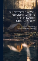 Guide to the Royal Botanic Gardens and Pleasure Grounds, Kew 1148428011 Book Cover