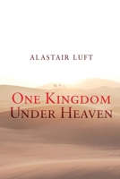 One Kingdom Under Heaven 168433697X Book Cover