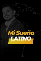 MI SUEÑO LATINO (Spanish Edition) B0B92CH4C4 Book Cover