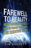 Farewell to Reality: How Fairytale Physics Betrays the Search for Scientific Truth 1780334923 Book Cover