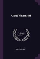 Clarks of Randolph 1378891910 Book Cover