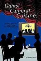 Lights! Cameras! Cuisine! 1426905238 Book Cover
