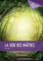 La Voie des maîtres (French Edition) 2342020473 Book Cover