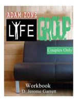 Adam - Zone Life Group - Couples Only: releasing the Greatness in you 1541142330 Book Cover