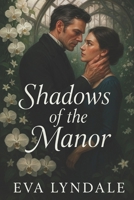 Shadows of the Manor: A Victorian Mystery of Love and Deception B0FWR5VYPF Book Cover