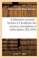 A0/00tudes Sur L'Alia(c)Nation Mentale: Lectures A L'Acada(c)Mie Des Sciences, Inscriptions Et Belles-Lettres 2011326621 Book Cover