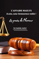 LE PROCES DE L'HORREUR - L'AFFAIRE MAELYS: Maëlys – 8 ans, une innocence volée (French Edition) B0F59VQ7MG Book Cover