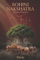Rohini Nakshatra: A Modern Perspective B0H97PC8SK Book Cover