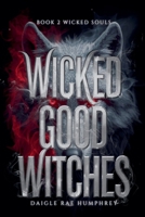 Wicked Good Witches Books 1-6 (Supernatural Protectors: a Legacy of Magic) B09TMQ8PJ1 Book Cover