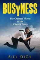 Busyness: The Greatest Threat to the Church Today 1985337703 Book Cover