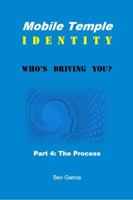 Mobile Temple Identity: Who's Driving You? (Part 4 - The Process) 1962664090 Book Cover