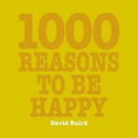 1000 Reasons to Be Happy 1840725486 Book Cover