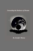 Unraveling the Darkness of Dreams B0CGWSJC1B Book Cover