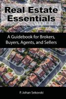 Real Estate Essentials: A Guidebook for Brokers, Buyers, Agents, and Sellers 0999454404 Book Cover