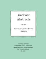 Lawrence County Missouri Probate Abstracts 1845-1874 1727494393 Book Cover