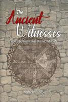 The Ancient Witnesses: A Journey to Discover Our Sacred Roots 1629329061 Book Cover