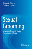 Sexual Grooming: Integrating Research, Practice, Prevention, and Policy 3031072243 Book Cover